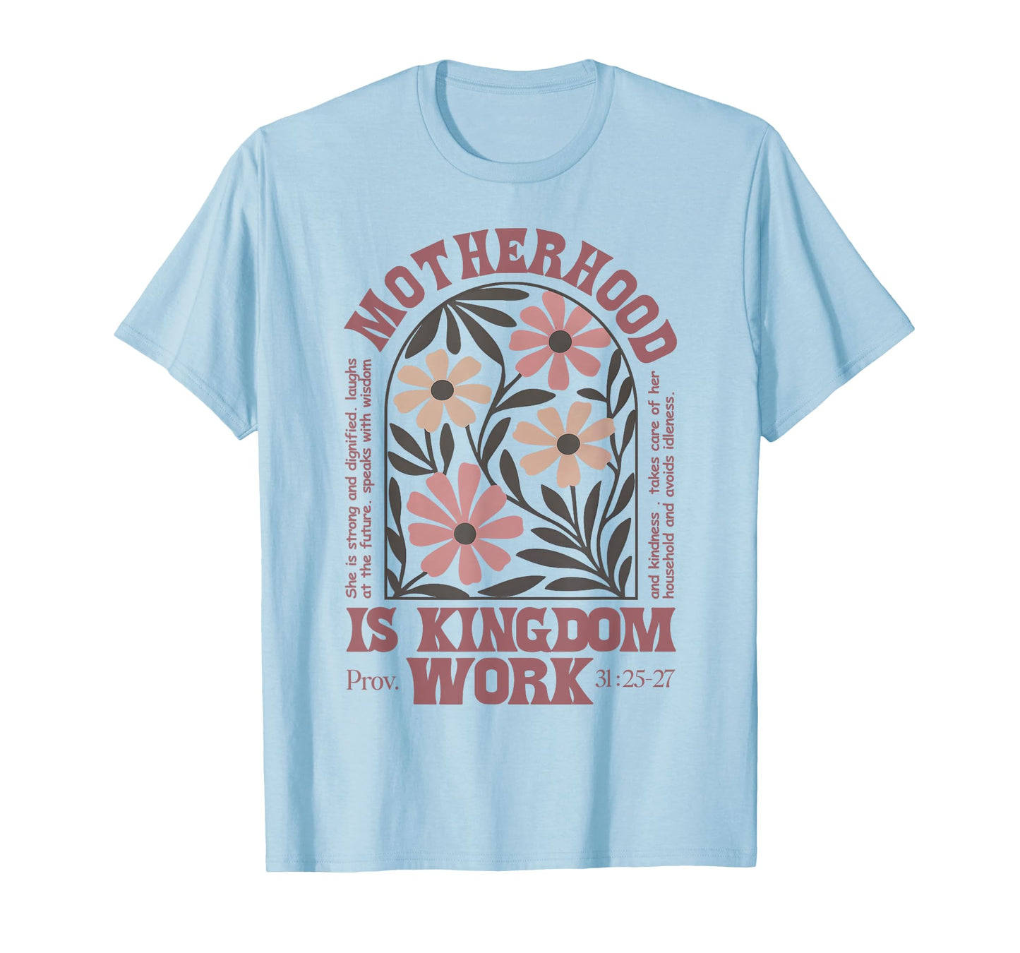Floral Mother Faith Religion Mom Motherhood Is Kingdom Work T-Shirt