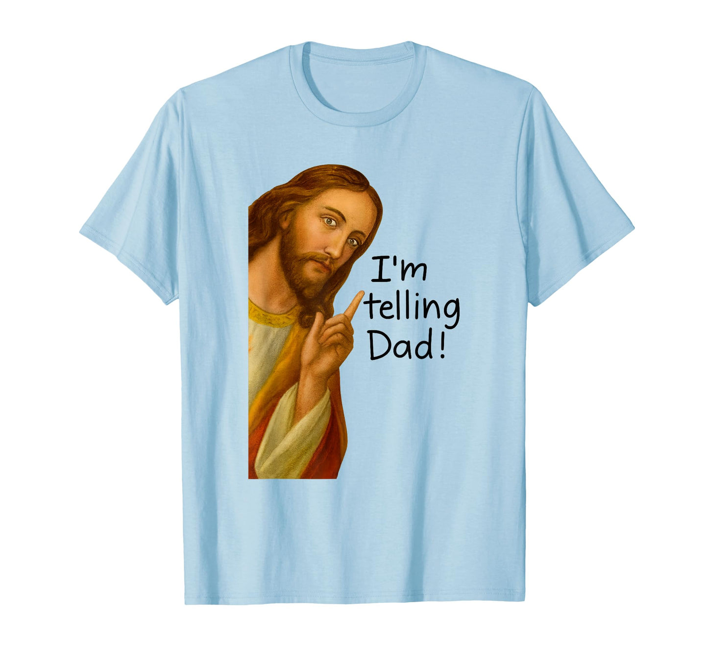 Im Telling Dad Jesus Meme T-Shirt
