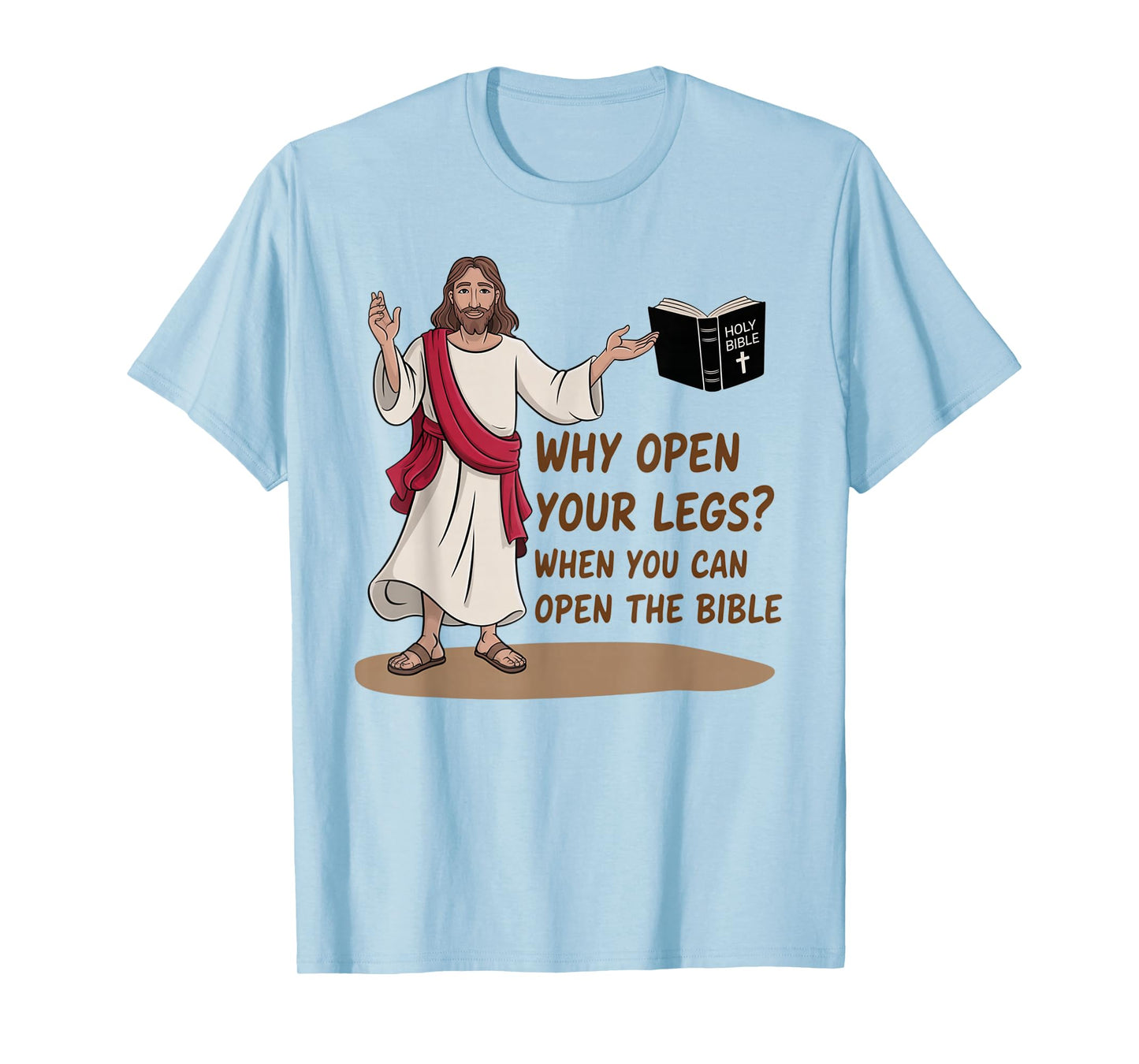 Groovy Jesus Why Open Your Legs When You Can Open The Bible T-Shirt