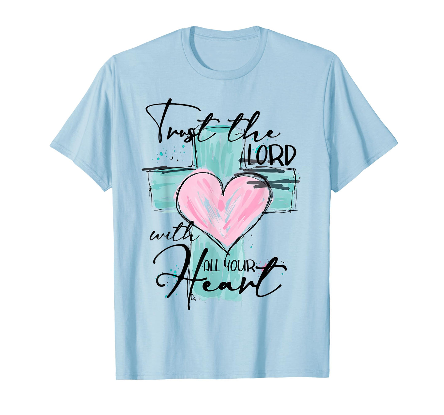 Trust The Lord With All Your Heart Christian Bible Cross T-Shirt