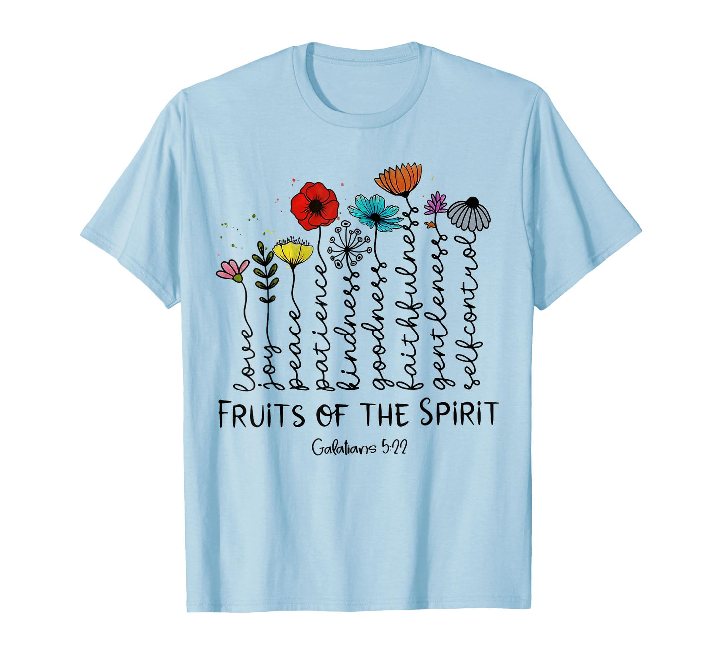 Fruits of The Spirit Galatians 5:22 Colorful Flowers Faith T-Shirt