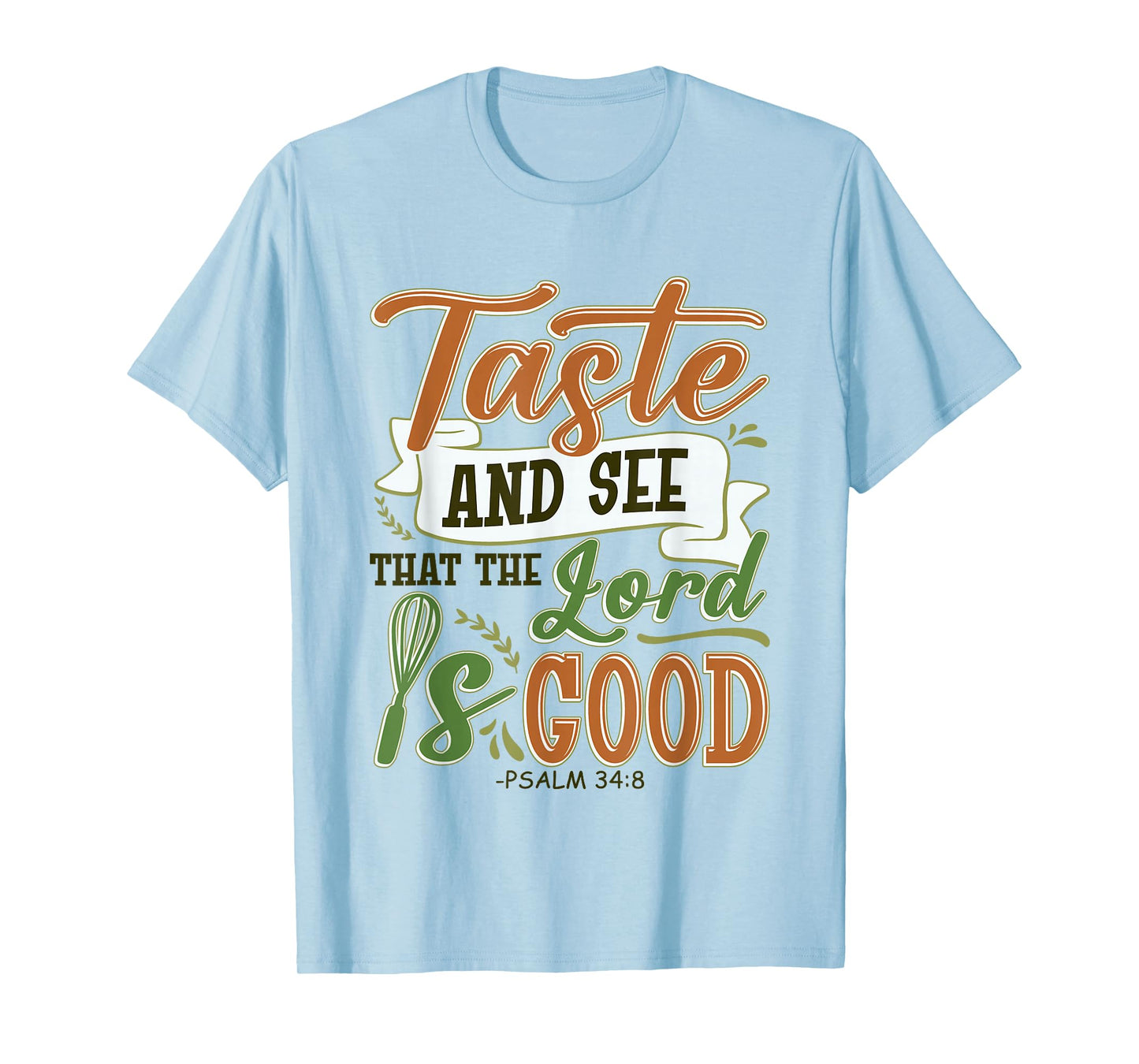 Taste And See That The Lord Is Good Religious Cooking Chef T-Shirt