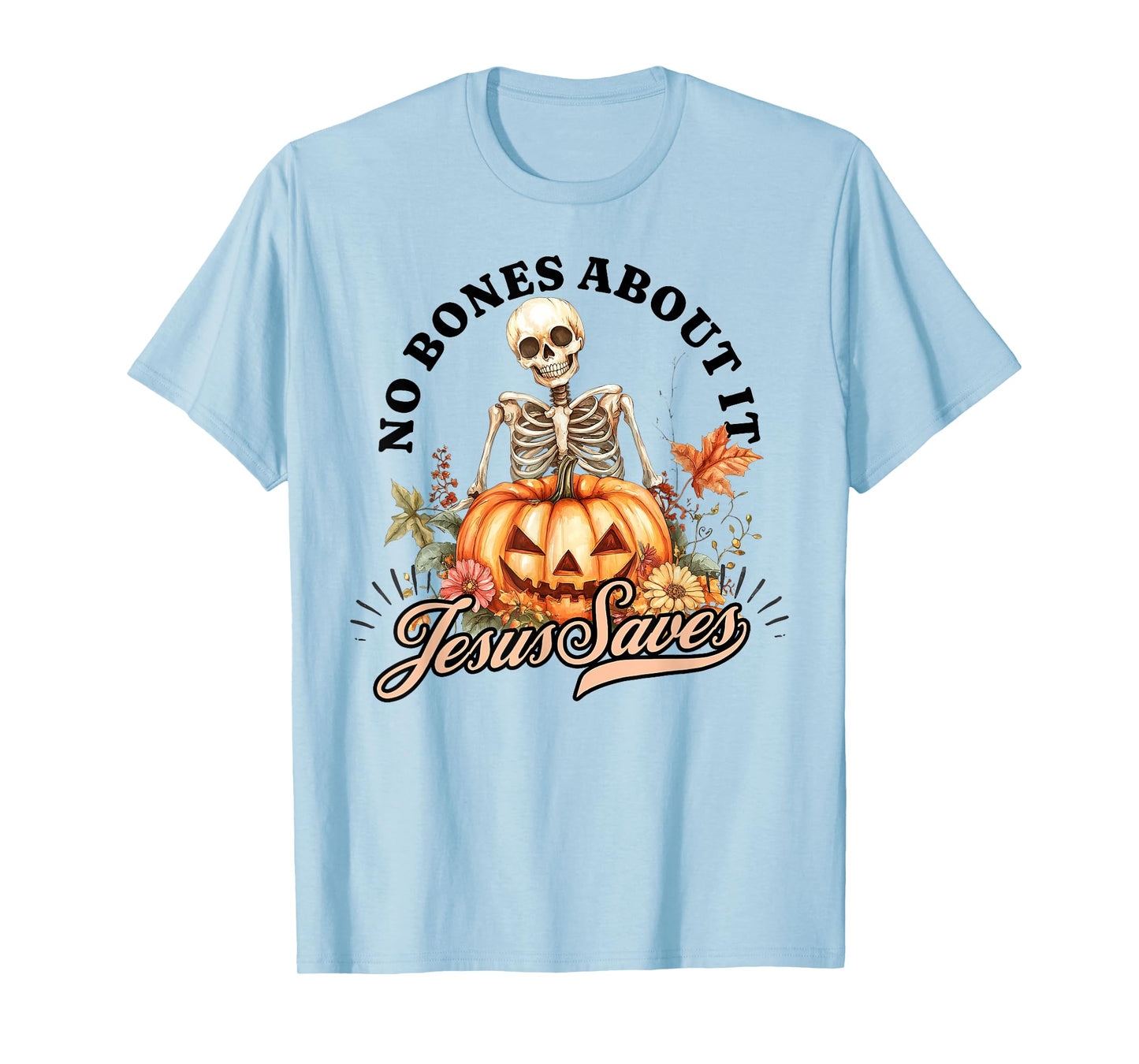 No Bones About It Jesus Saves Christian Halloween Men Women T-Shirt