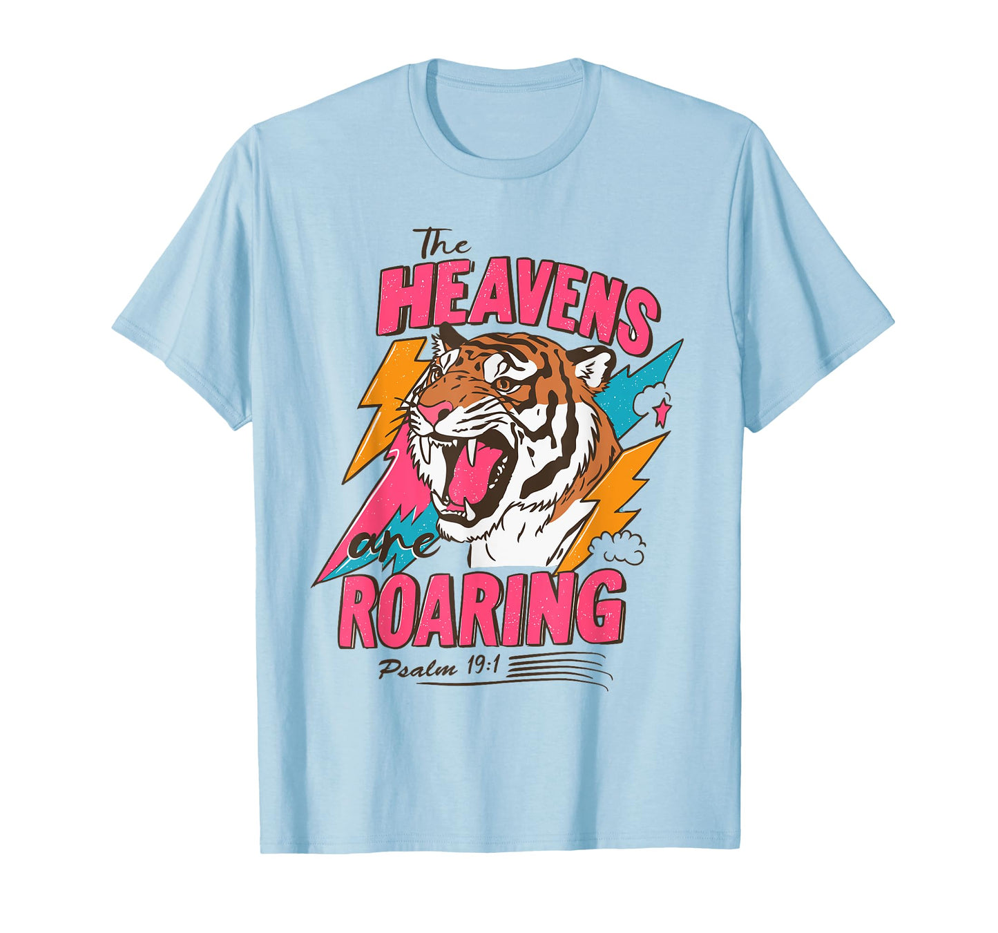 The Heavens are Roaring Bible Verse Faith Christian Jesus T-Shirt