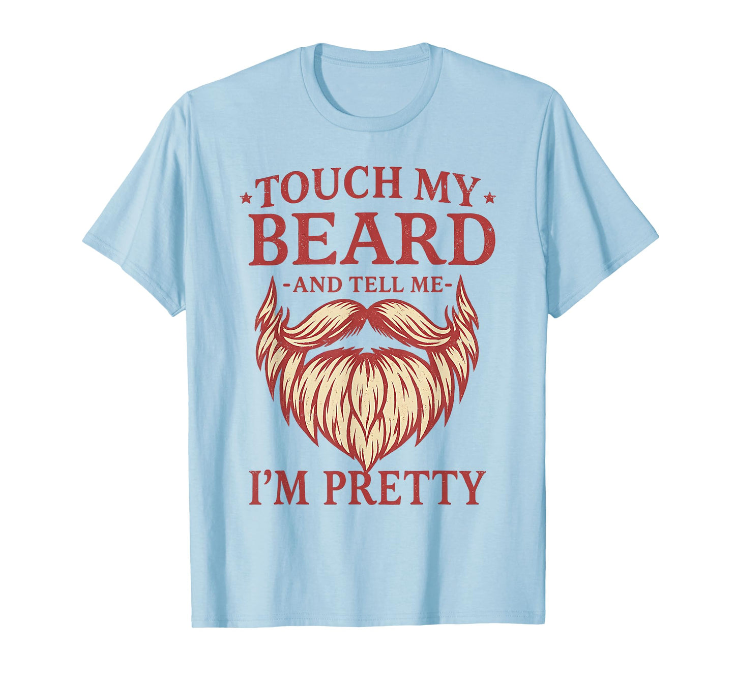 Funny Touch My Beard and Tell Me I'm Pretty Monkey(On Back) T-Shirt