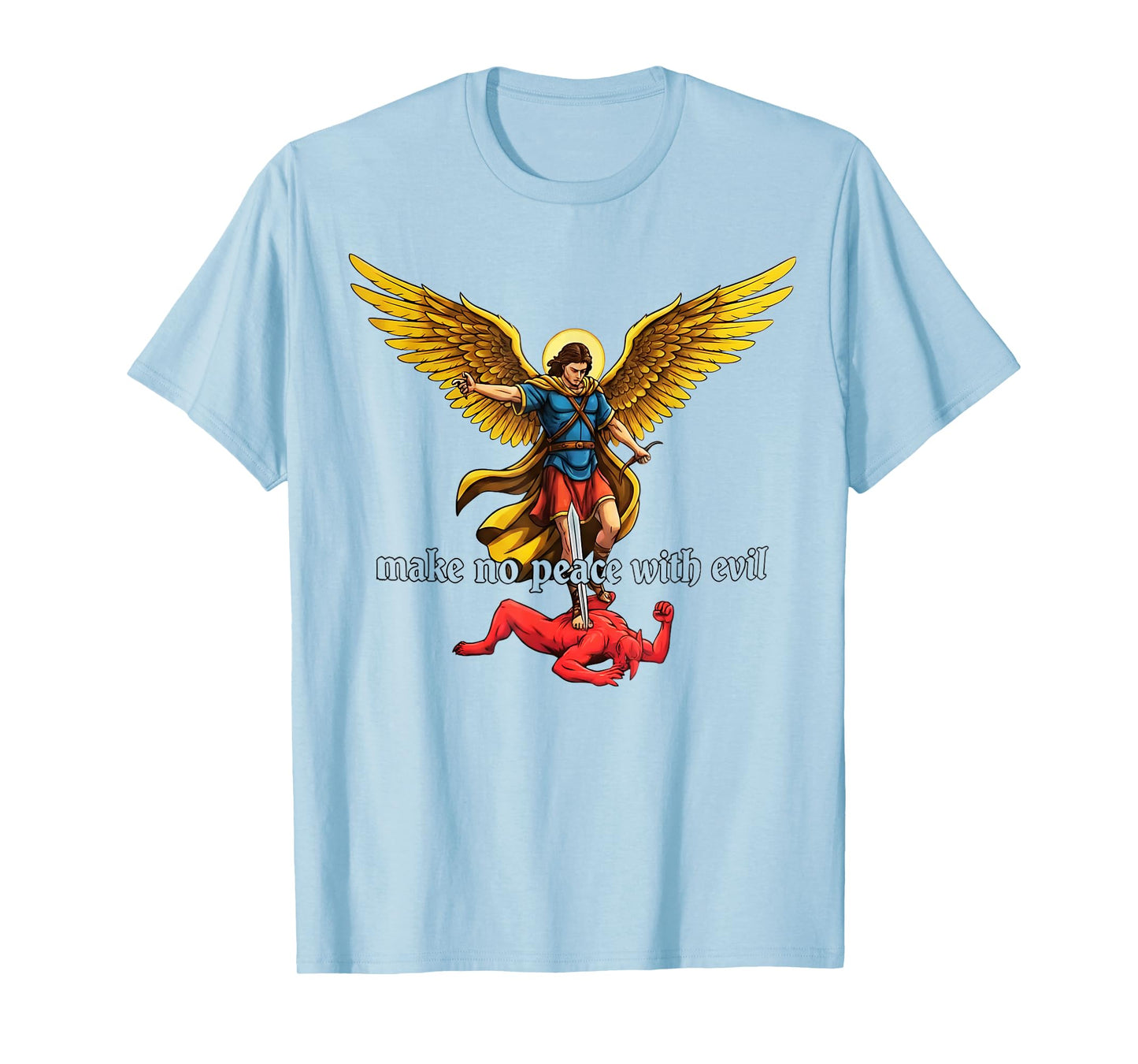 Make No Peace with Evil Archangel Michael Design T-Shirt
