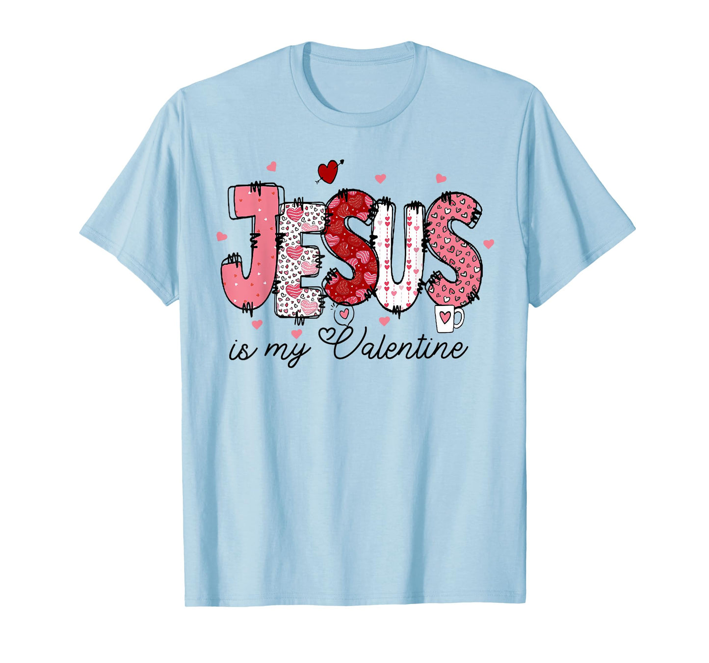 Jesus Is My Valentine Christian Heart Girl Women T-Shirt