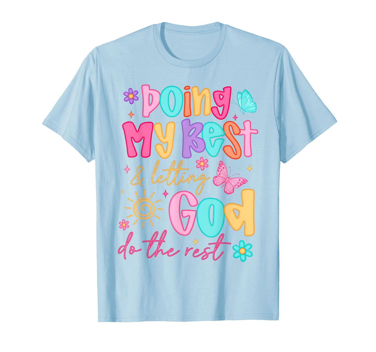 Doing My Best And Letting God Do The Rest Christian Faith T-Shirt