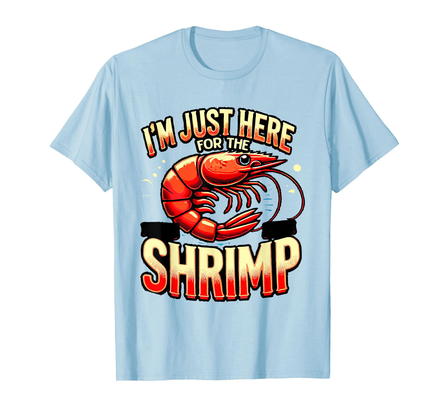 Funny Shrimp Seafood Boil Party Fishing Food Shrimp Lover T-Shirt