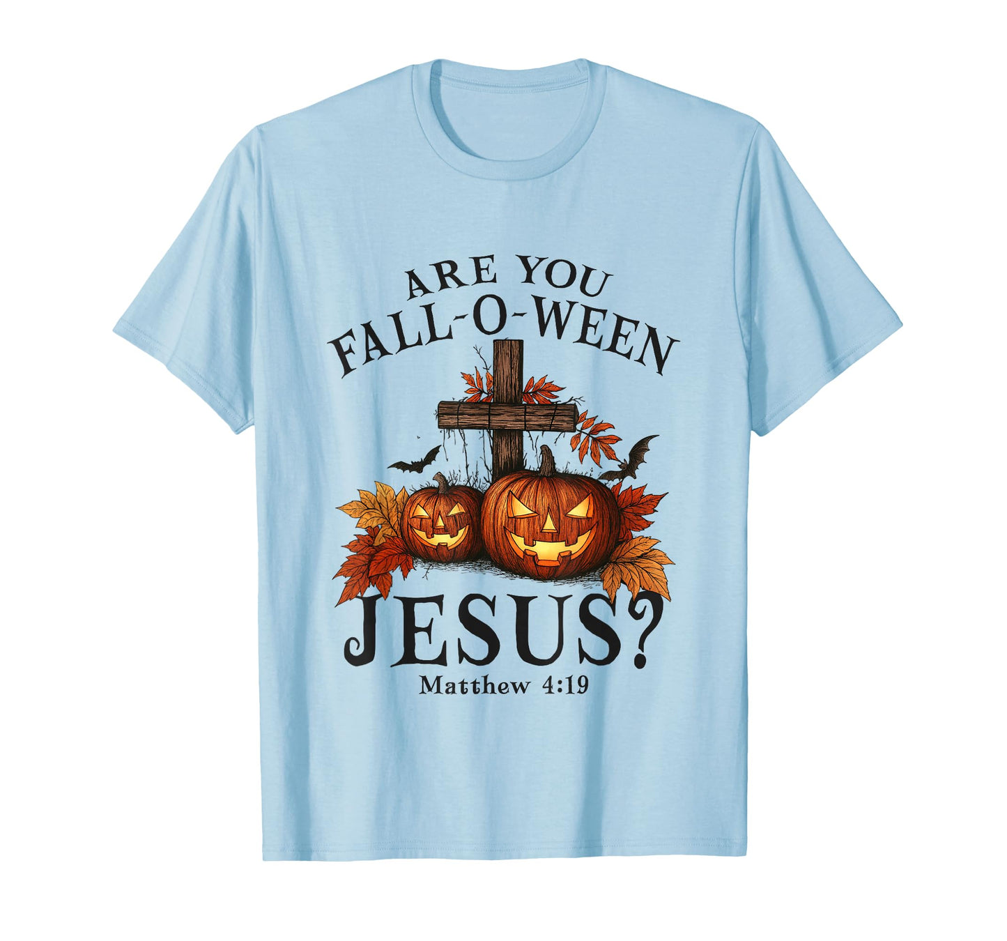 are You Fall-O-Ween Jesus Christian Pumpkins Halloween T-Shirt