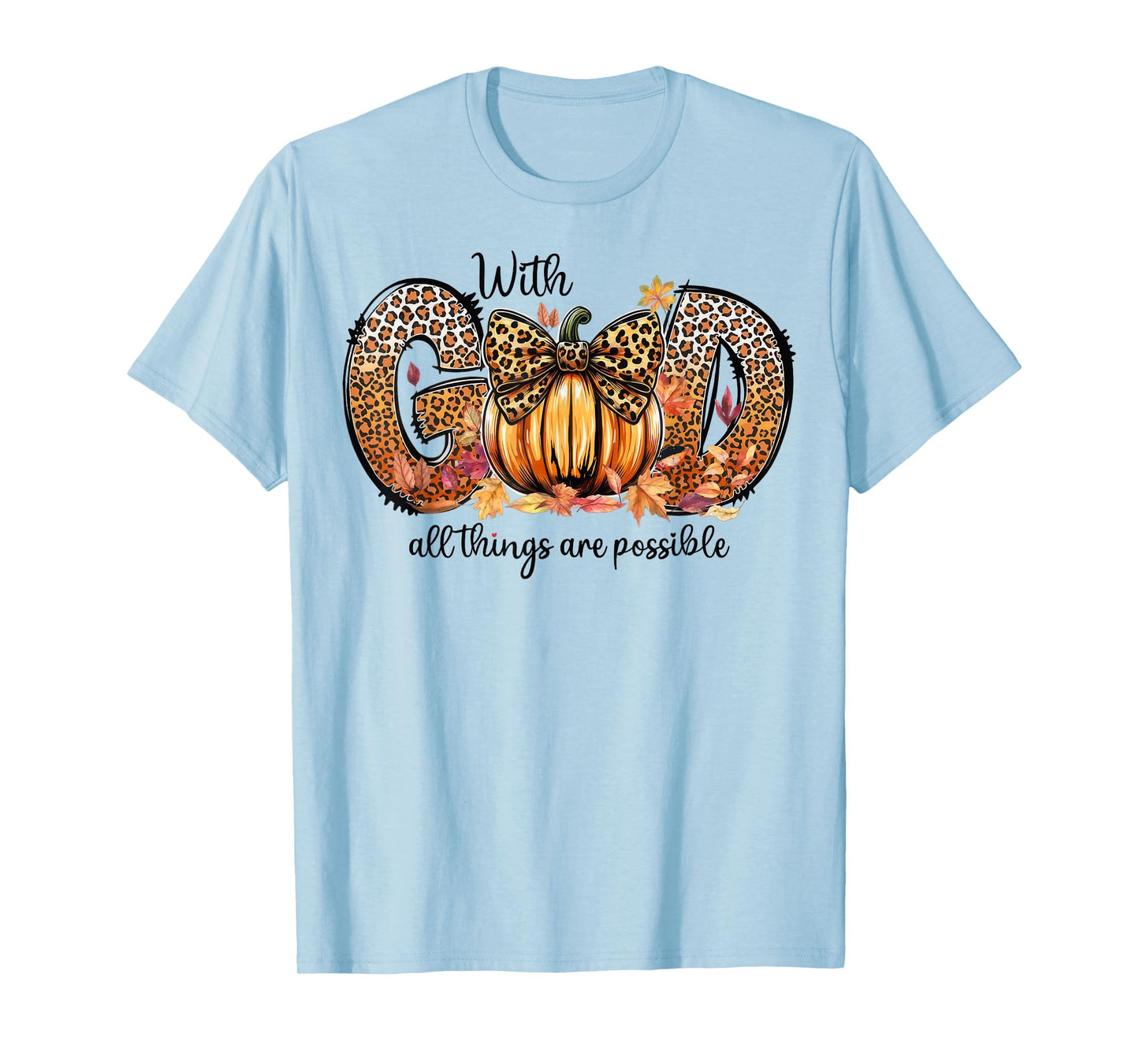 with God All Things are Possible Christian Fall Autumn T-Shirt