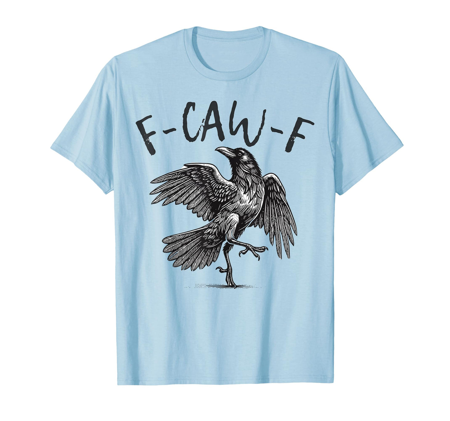 Black Crow, F-Caw-F Funny Black Bird T-Shirt