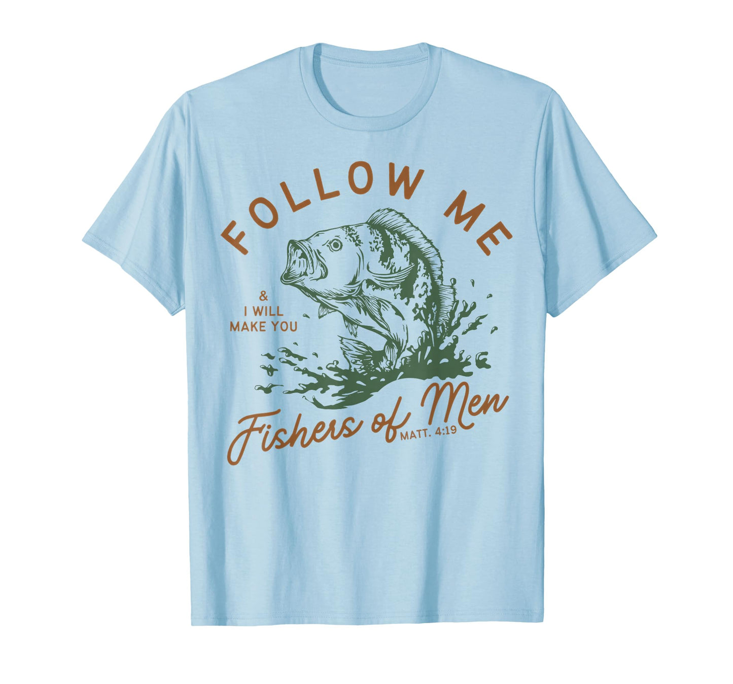 Follow Me And I Will Make You Fishers Of Men Dad Son Fishing T-Shirt