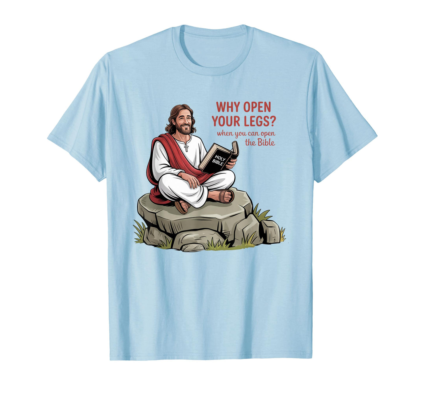 Groovy Jesus Why Open Your Legs When You Can Open The Bible T-Shirt