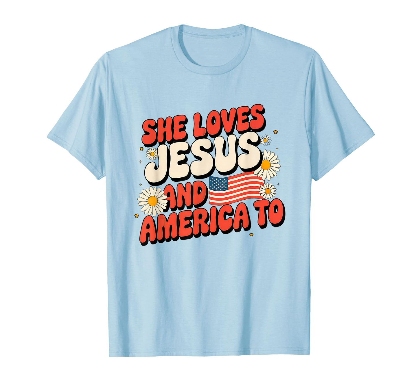 She Loves Jesus and America Too Patriotic Tee T-Shirt
