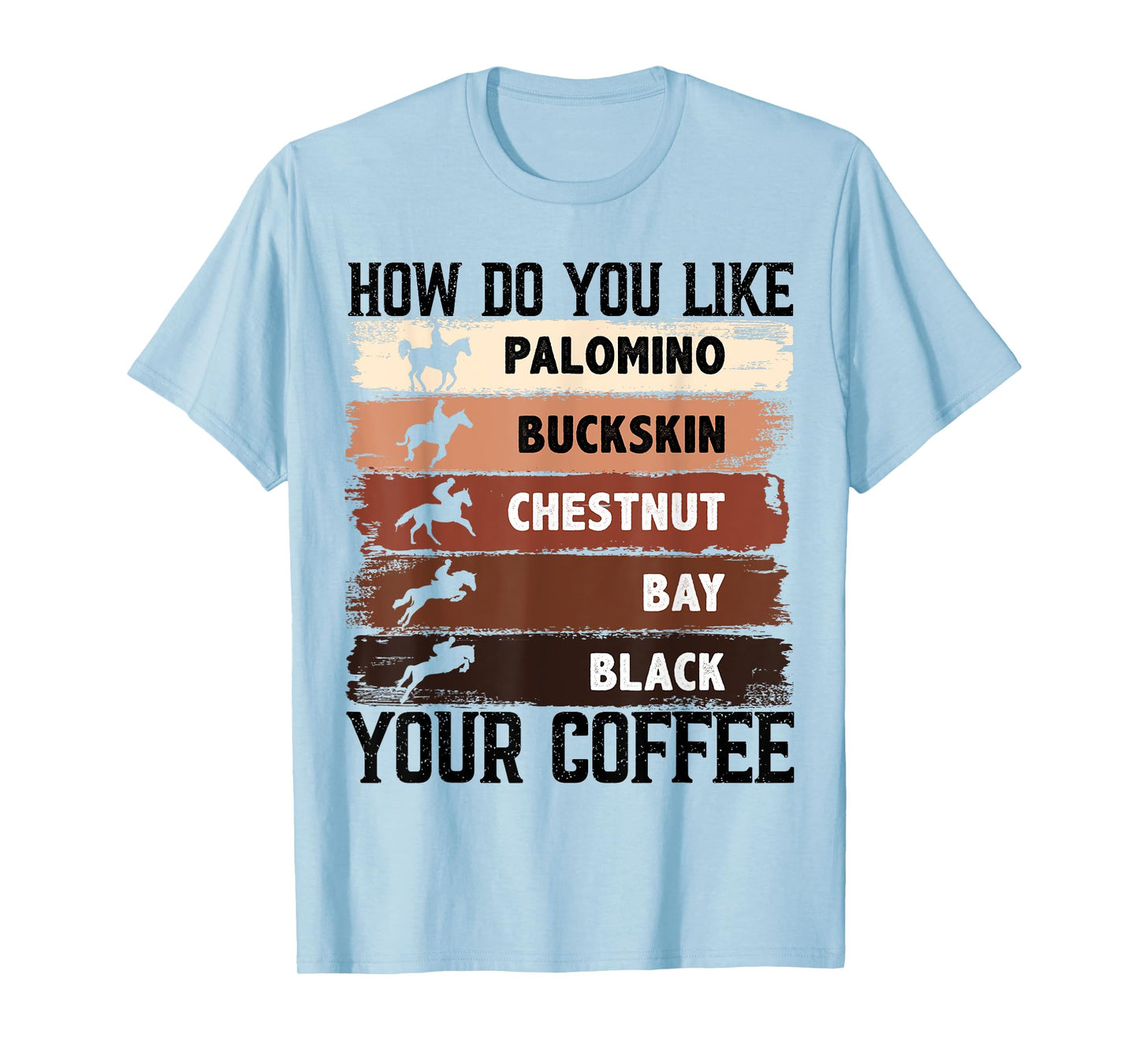How Do You Like Your Coffee, Animal Lover Horse Equestrian T-Shirt