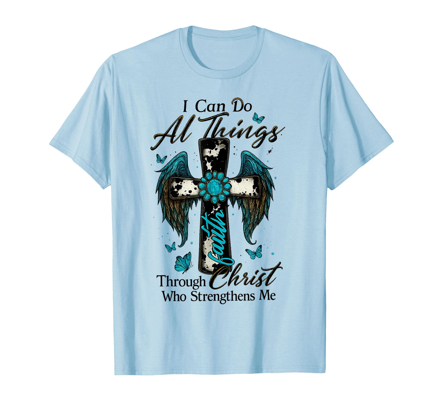 I Can Do All Things Through Christ Who Strengthens Me Cross T-Shirt