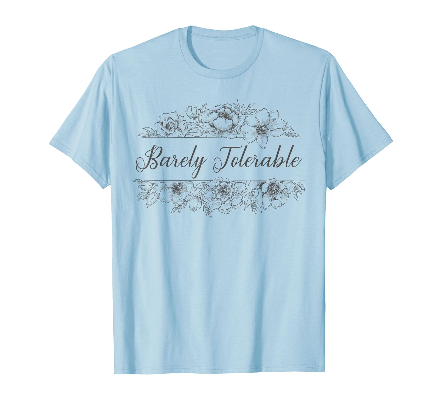 Barely Tolerable Floral Bookish Jane Austen Literature Quote T-Shirt