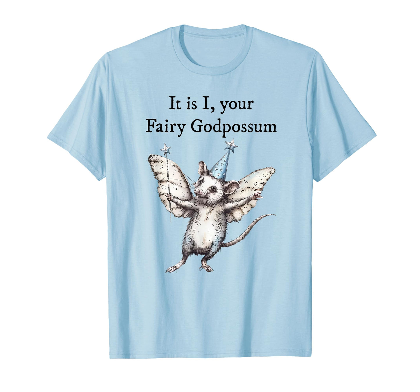 It is I your fairy Godpossum T-Shirt
