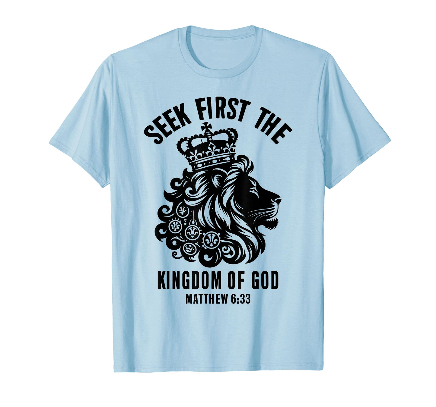 Bible Verse Seek First The Kingdom of GOD Christian T-Shirt