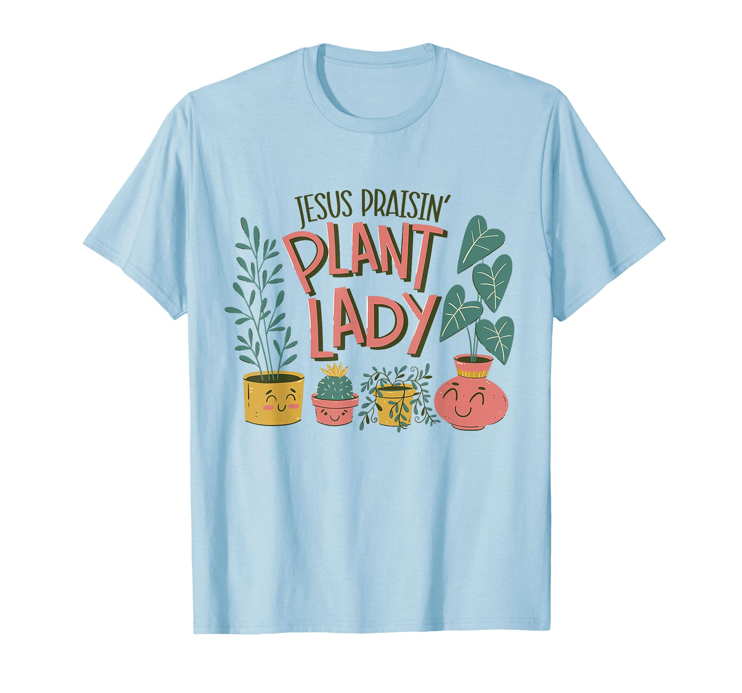 Jesus Praising Plant Lady - Christian Jesus Lovers Plant T-Shirt
