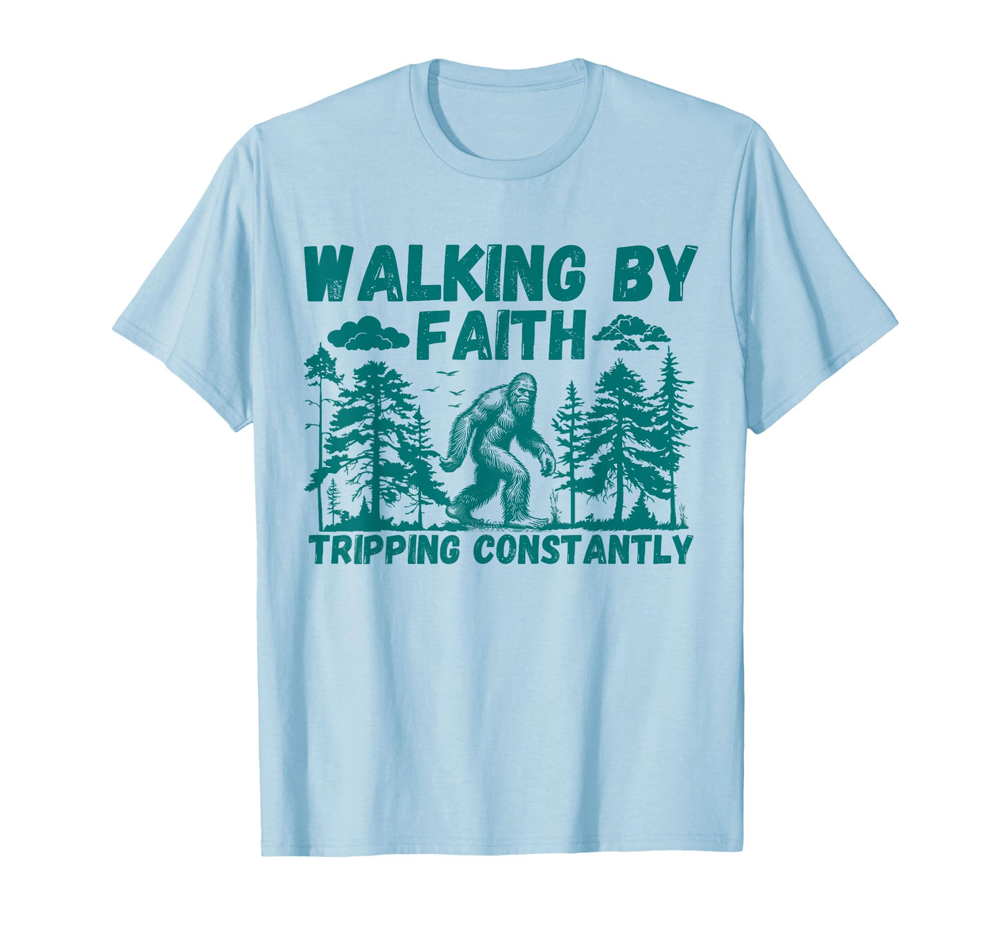 Walking By Faith Tripping Constantly T-Shirt