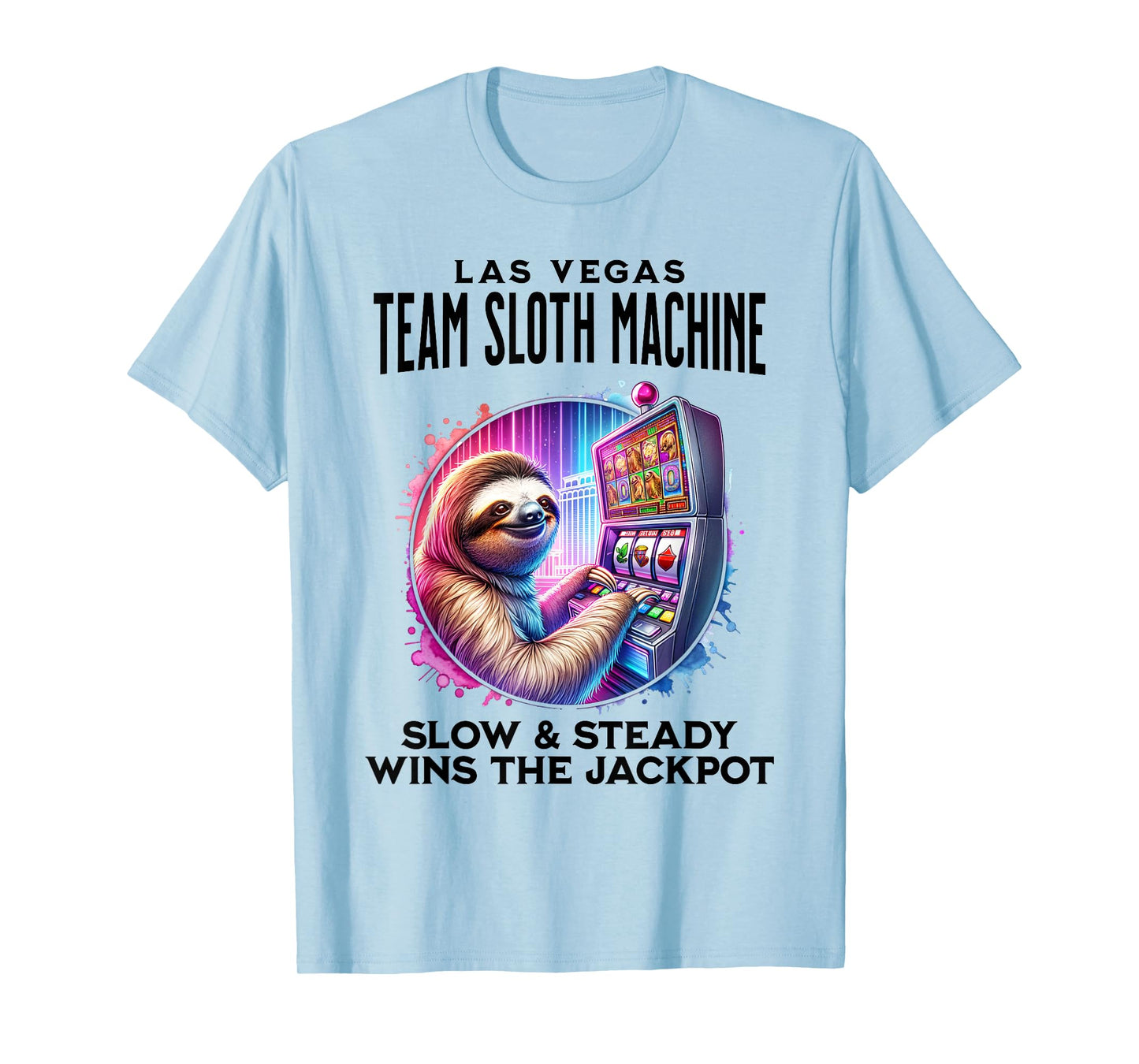 Team Sloth Machine Las Vegas Funny Casino Slots T-Shirt
