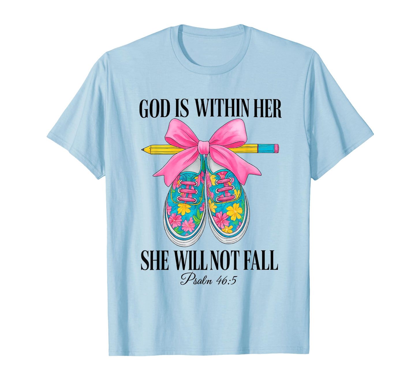God Is Within Her She Will Not Fall Bow Christian Teacher T-Shirt