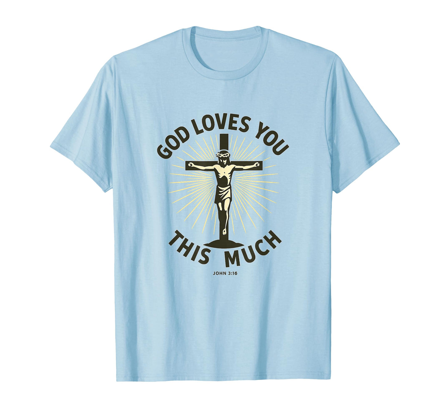 God Loves You This Much | John 3:16 Cross Design Christian T-Shirt