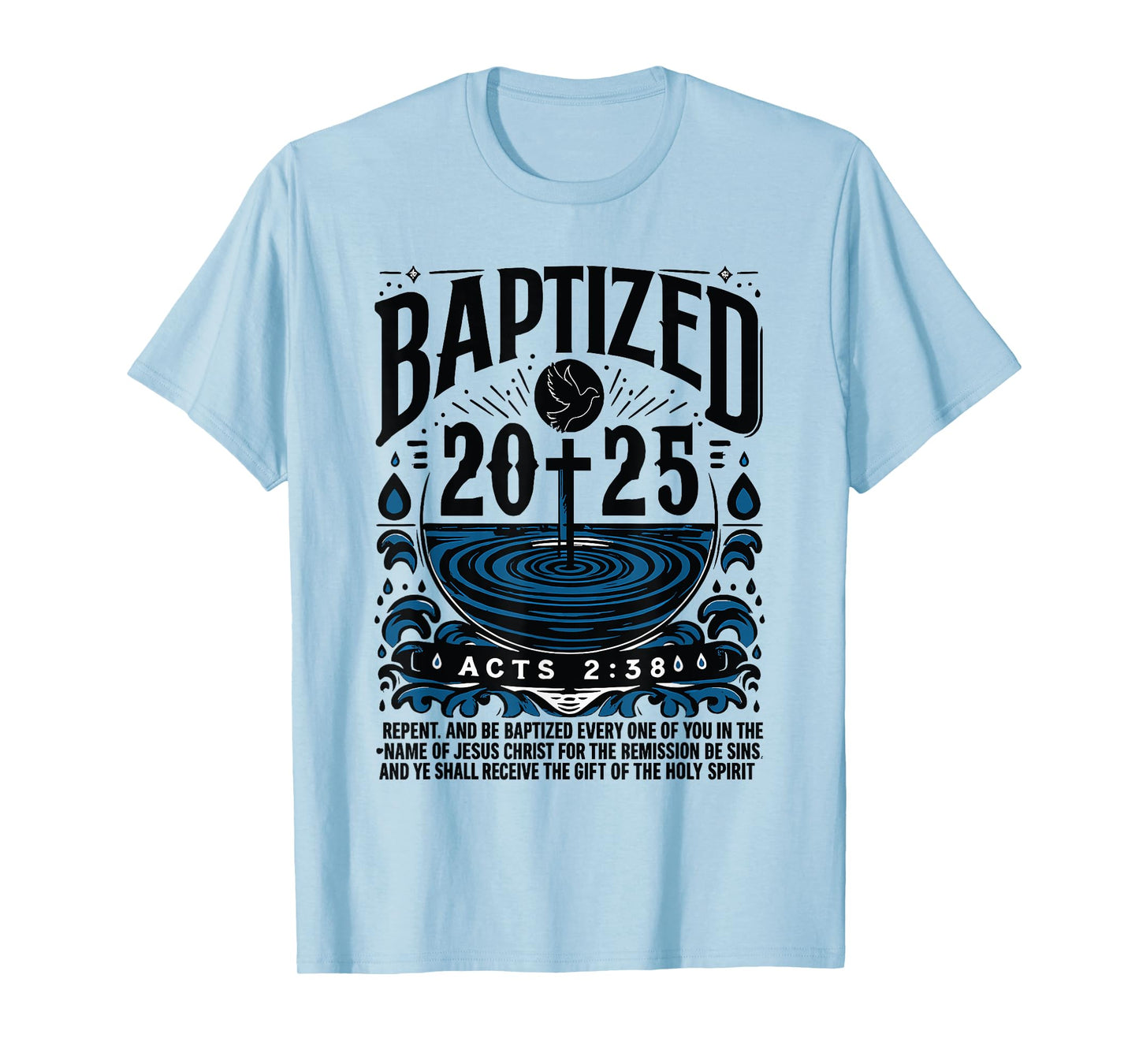 Baptized in 2025 Shirt Bible Verse for Christian Baptism T-Shirt