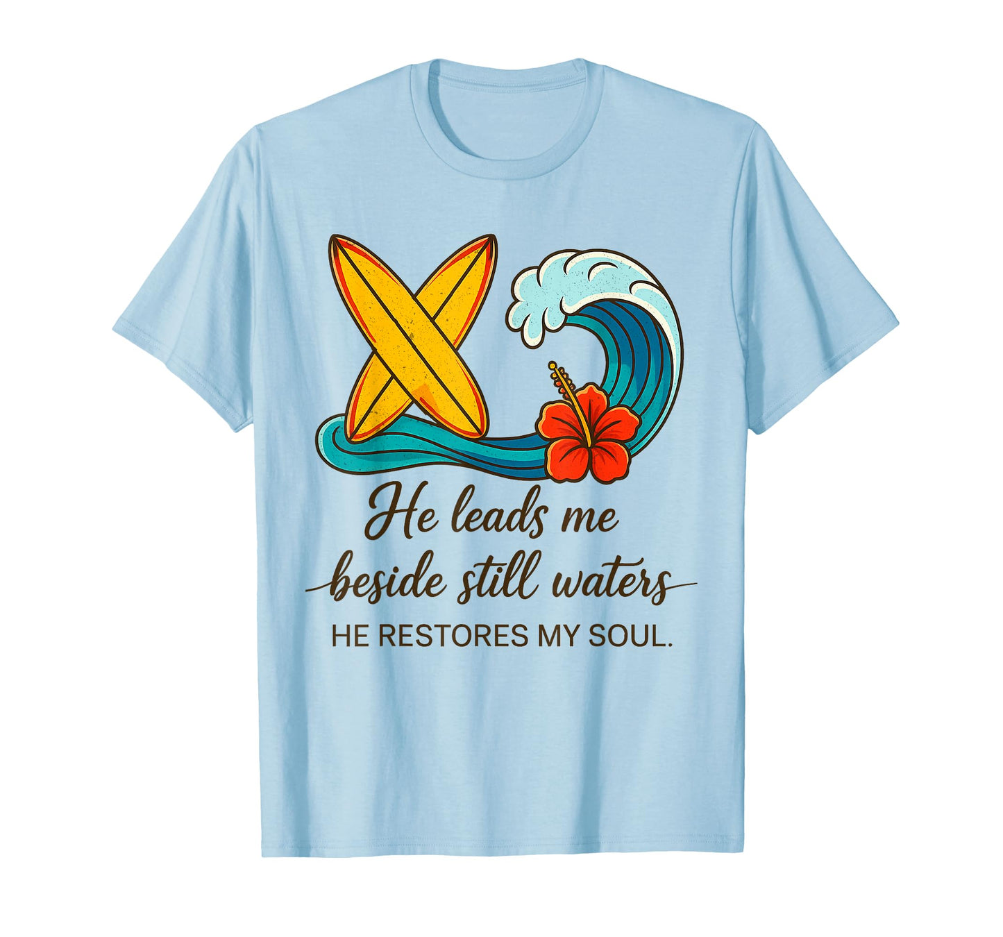 He Leads Me Beside Still Waters Christian Bible Verse Quote T-Shirt