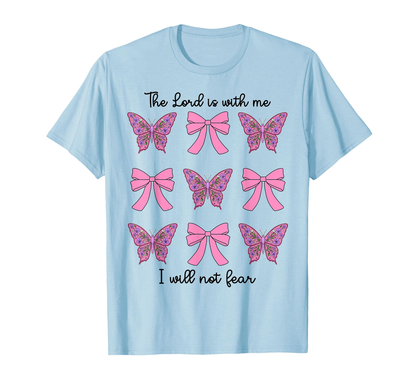 Bible Verse Pink Bows and Butterflies Psalm 118 6 Christian T-Shirt
