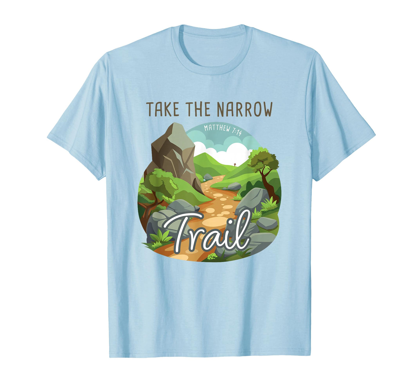 Take The Narrow Trail – Matthew 7:14 Christian Faith Camping T-Shirt