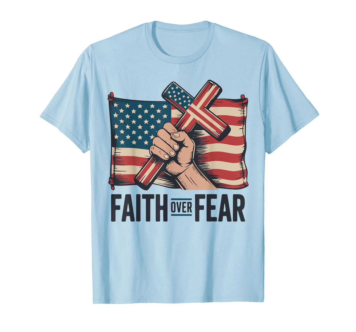 Patriotic Christian Faith Over Fear American Flag Cross Nail T-Shirt