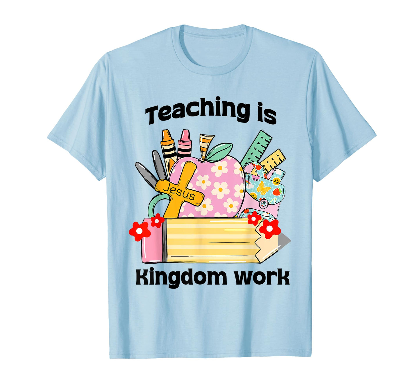 Cute Christian Teacher, Teaching Is Kingdom Work T-Shirt