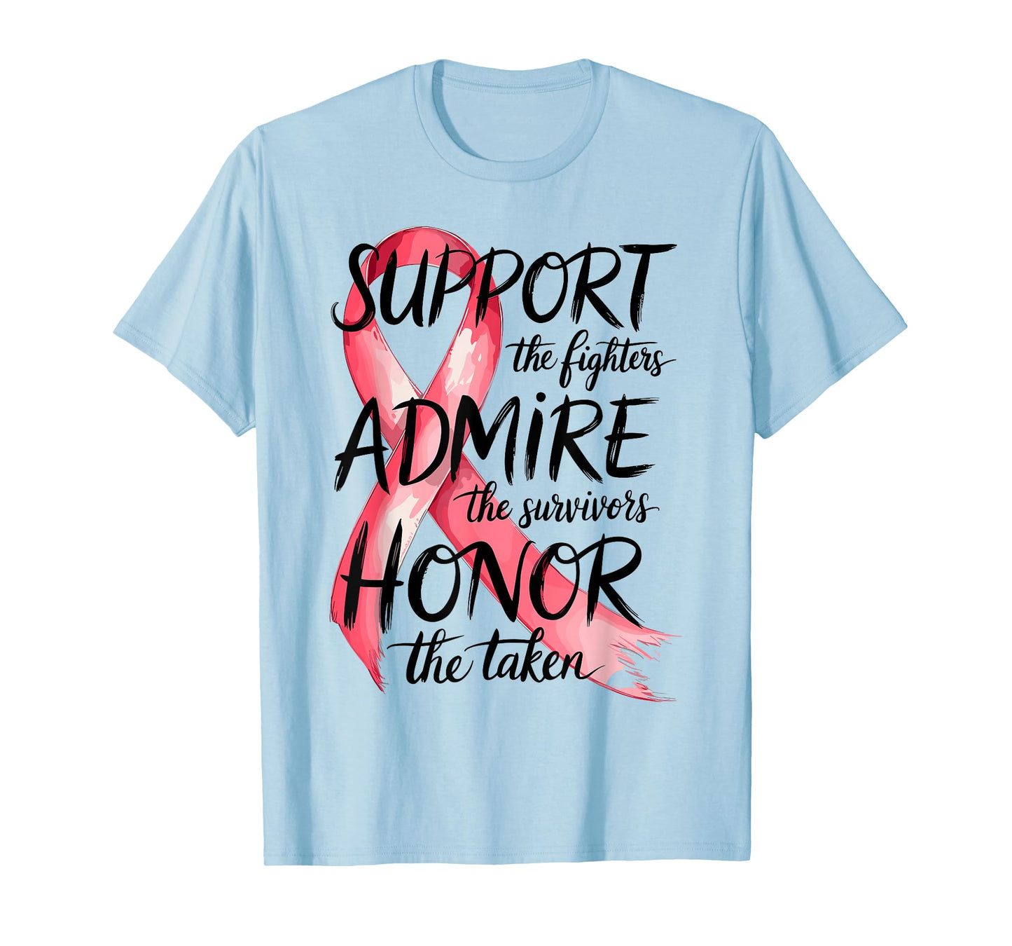 Support Admire Honor Breast Cancer Awareness Warrior Ribbon T-Shirt