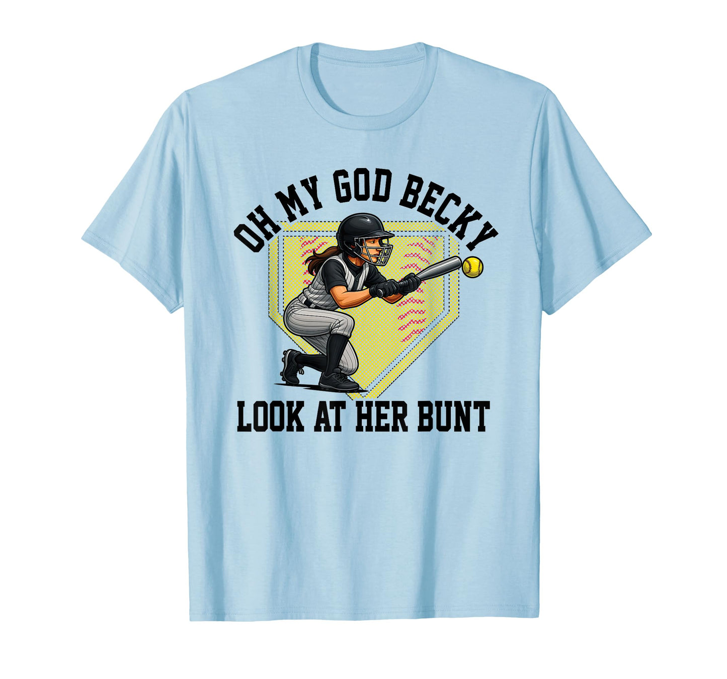 Funny Softball Quote Oh My God Becky Look At Her Bunt T-Shirt