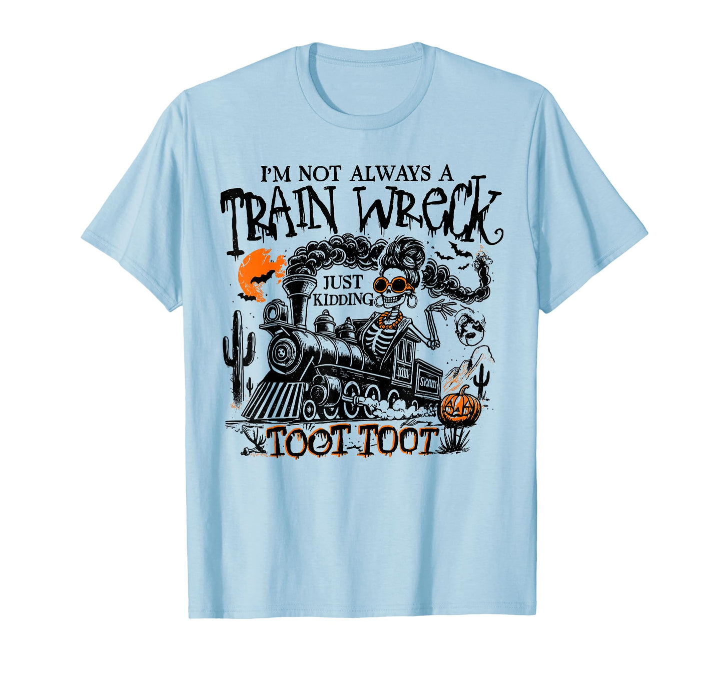 I'm Not Always a Train Wreck Funny Halloween Crew Men Women T-Shirt