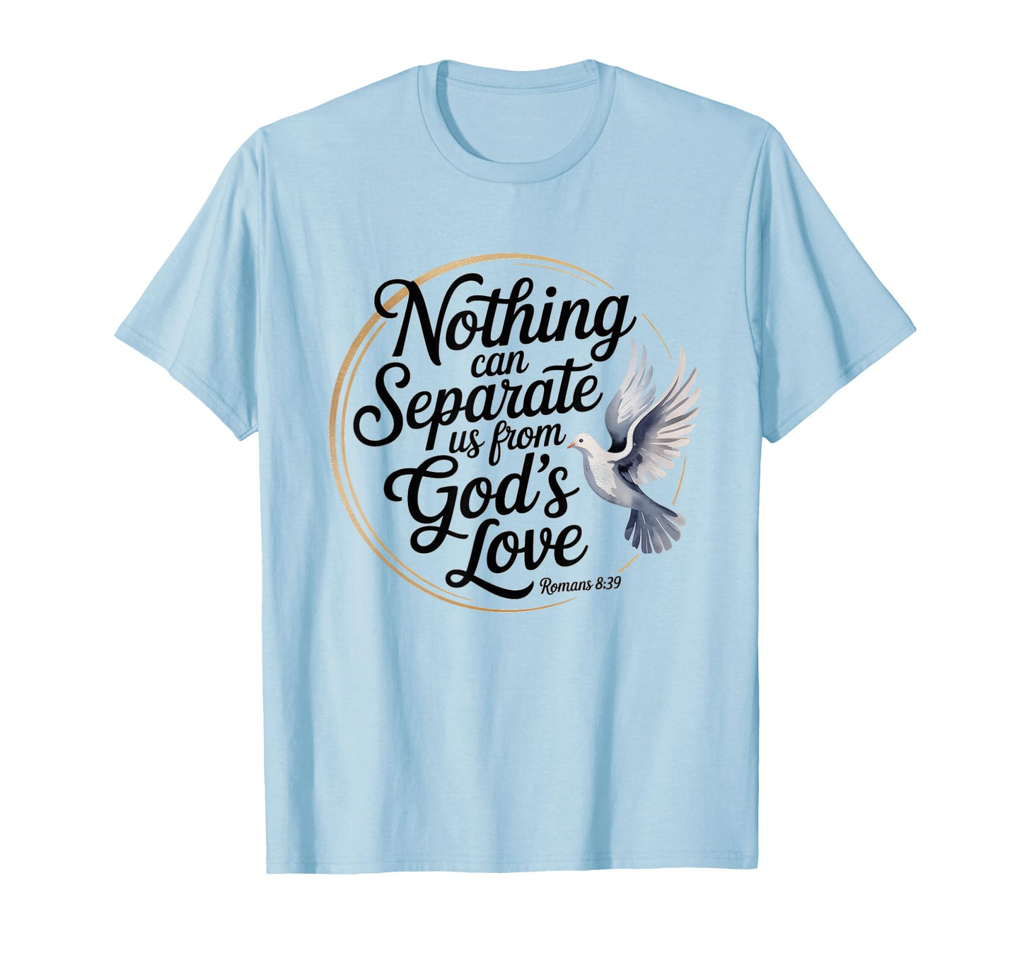 Romans 8:39 God’s Love Inspirational Bible Verse Scripture T-Shirt