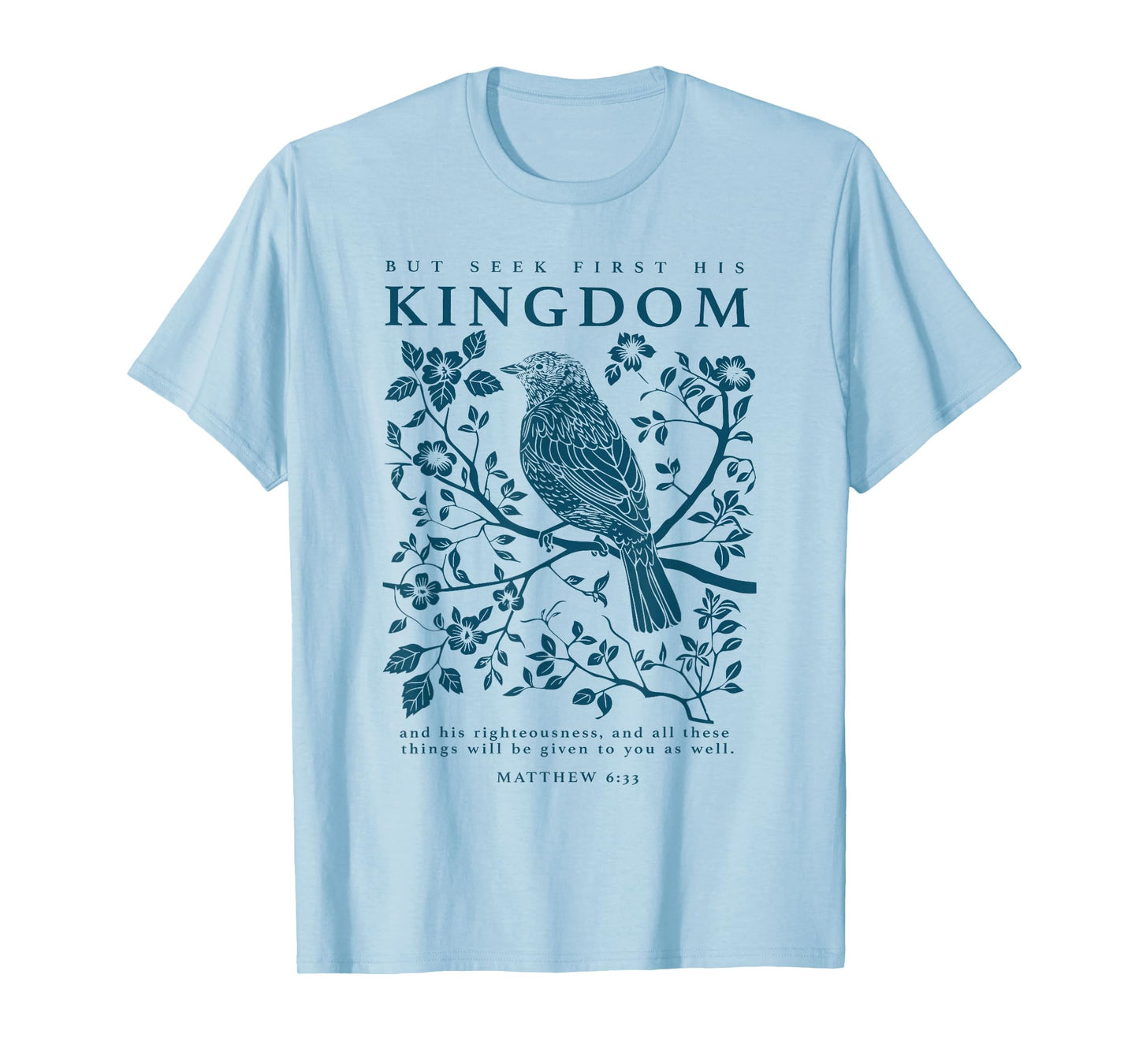 Seek First His Kingdom Matthew 6:33 Christian Faith T-Shirt
