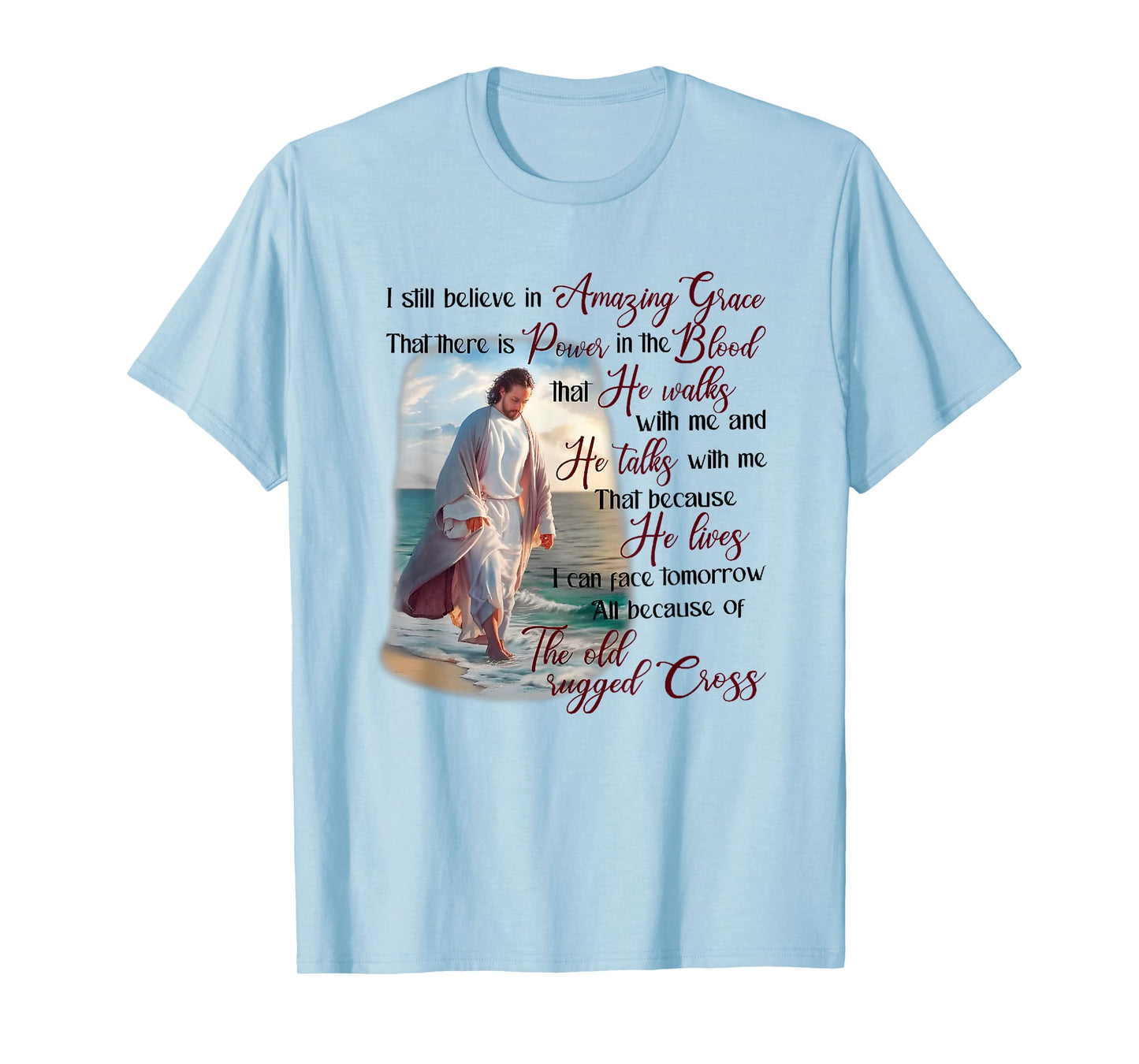 i still believe in amazing grace that there is power T-Shirt