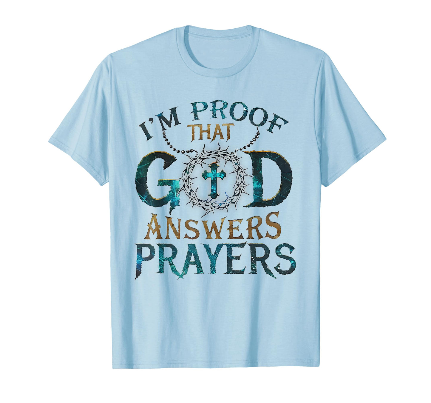 I'm Proof That God Answers Prayers T-Shirt