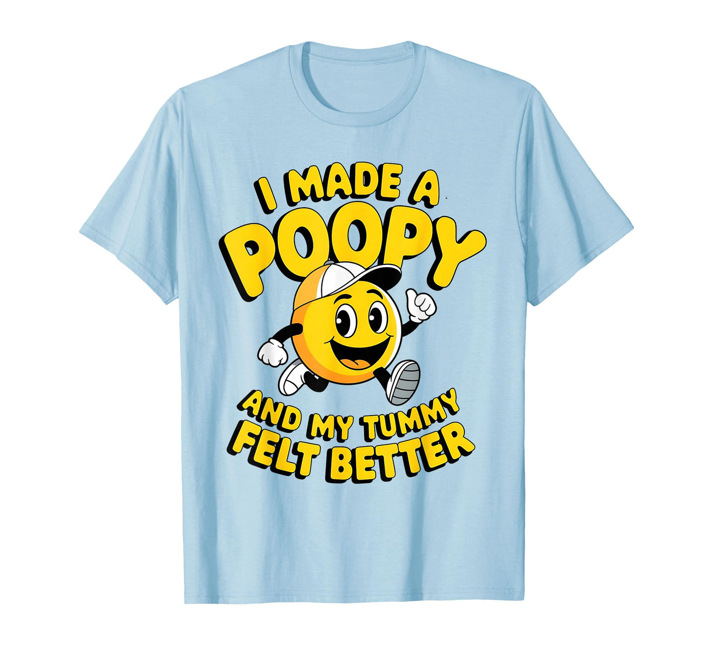 I Made A Poopy and My Tummy Felt Better Adult Humor Funny T-Shirt
