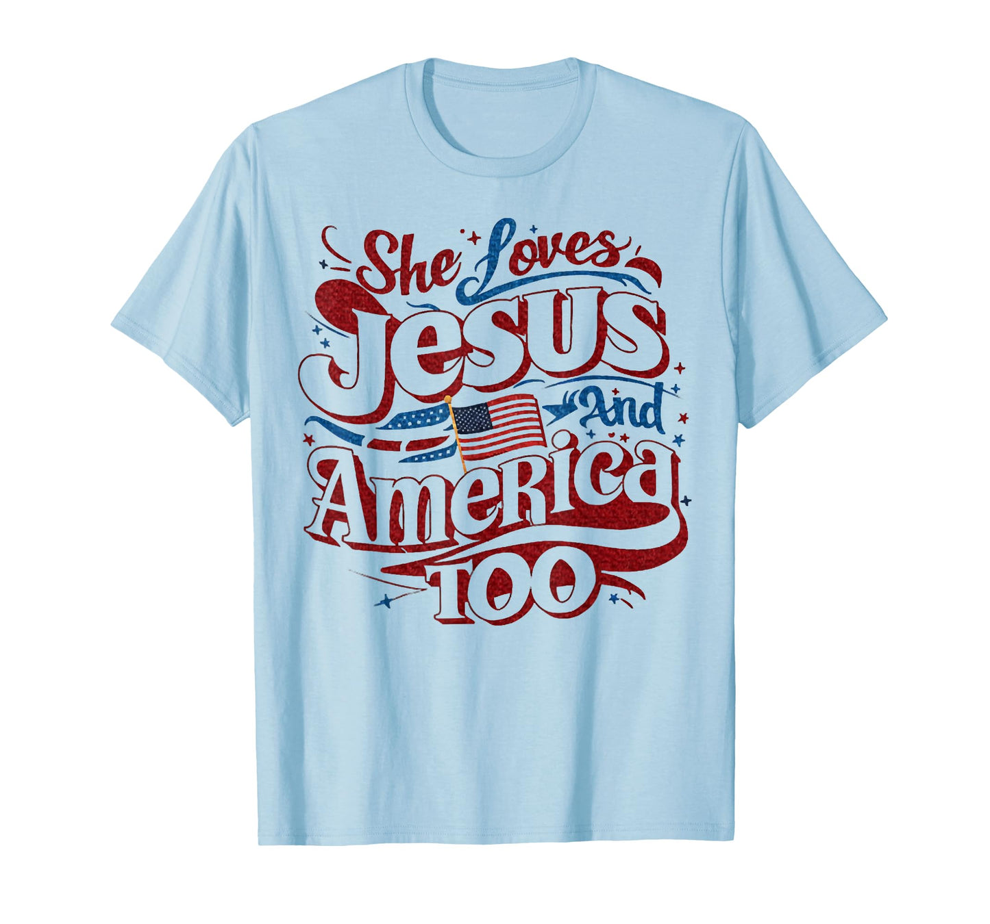 She Loves Jesus And America Too, 4th of July Christian Tees T-Shirt