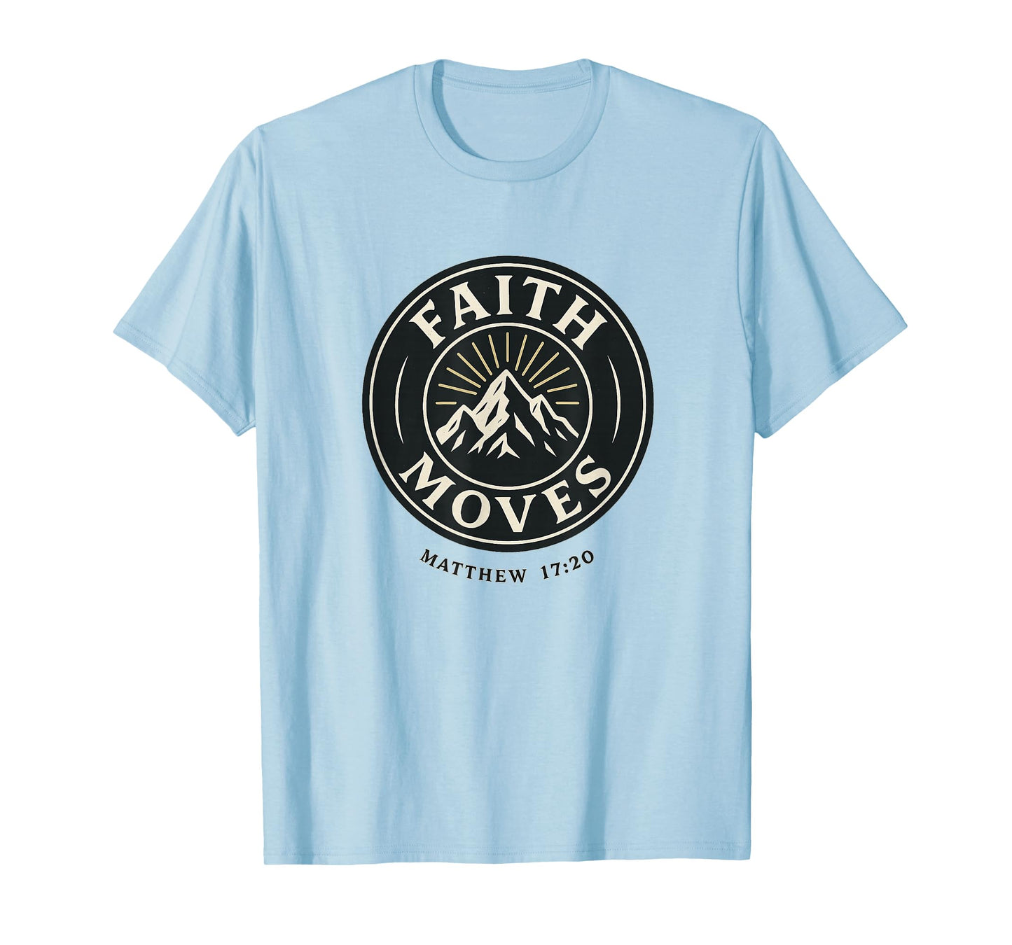 Faith Moves Mountains Badge Style Matthew 17:20 T-Shirt