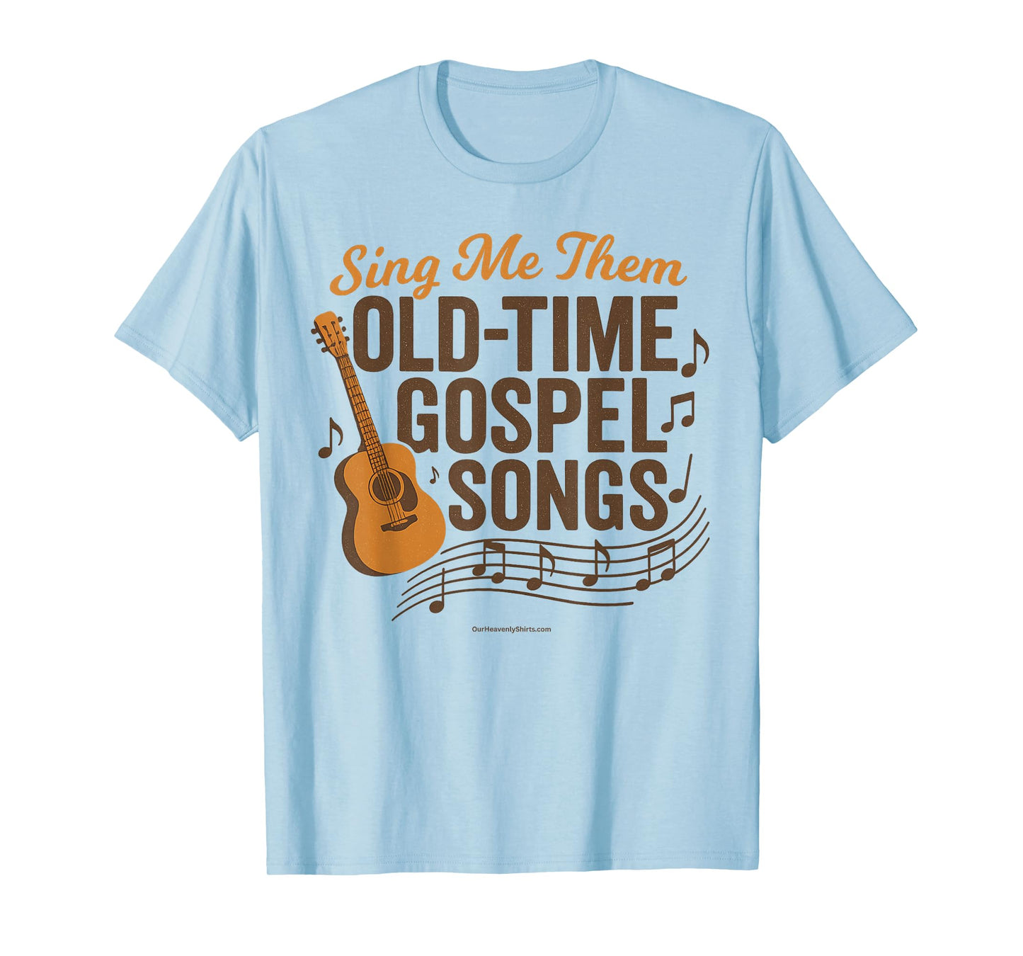 Sing me them old time gospel songs. Church, christian, god T-Shirt