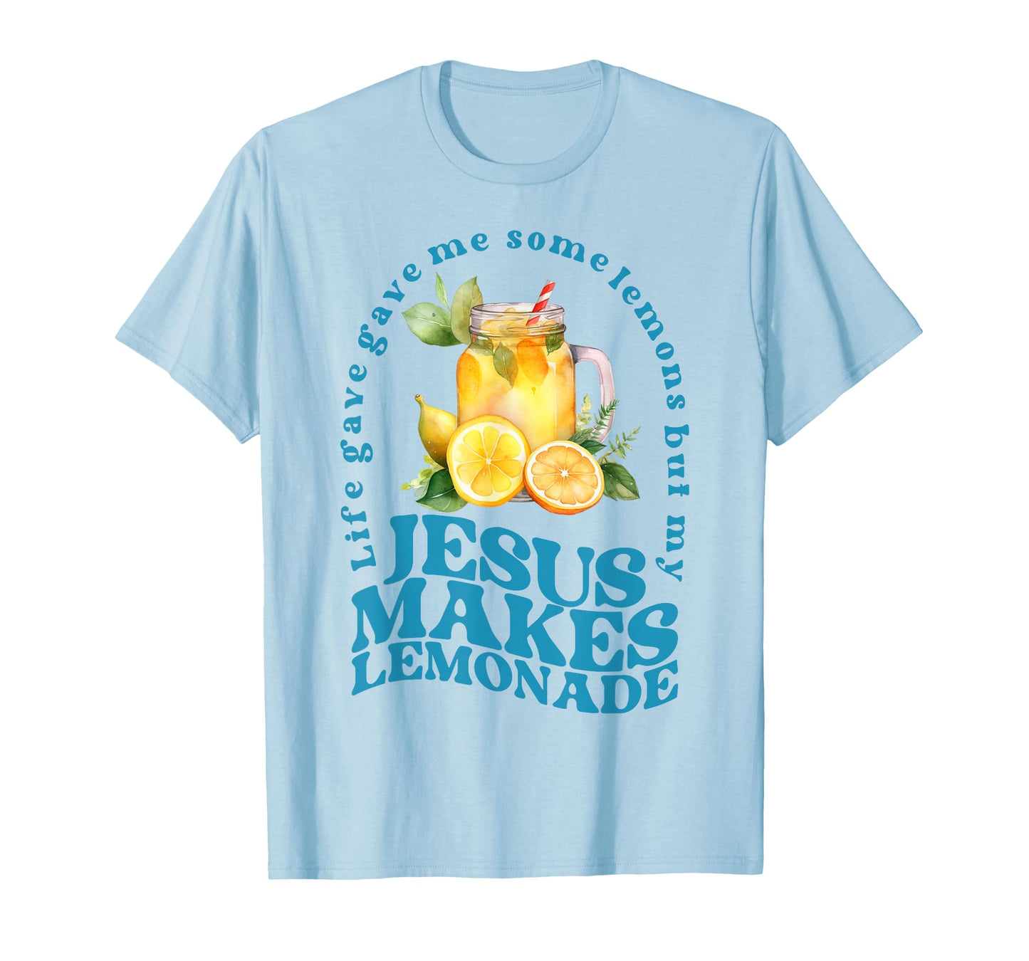 Aesthetic But My Jesus He Be Making Lemonade Christian Quote T-Shirt