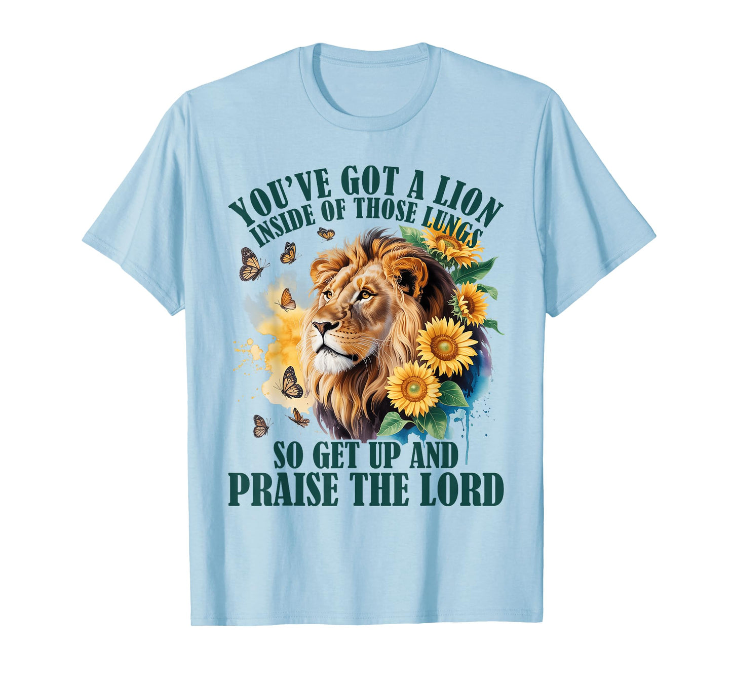 You've Got a Lion Inside of Those Lungs Praise the Lord T-Shirt