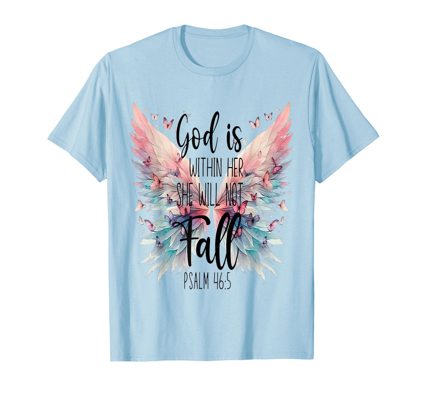 God is wthin her she Will not Fail Psalm 46:5 T-Shirt