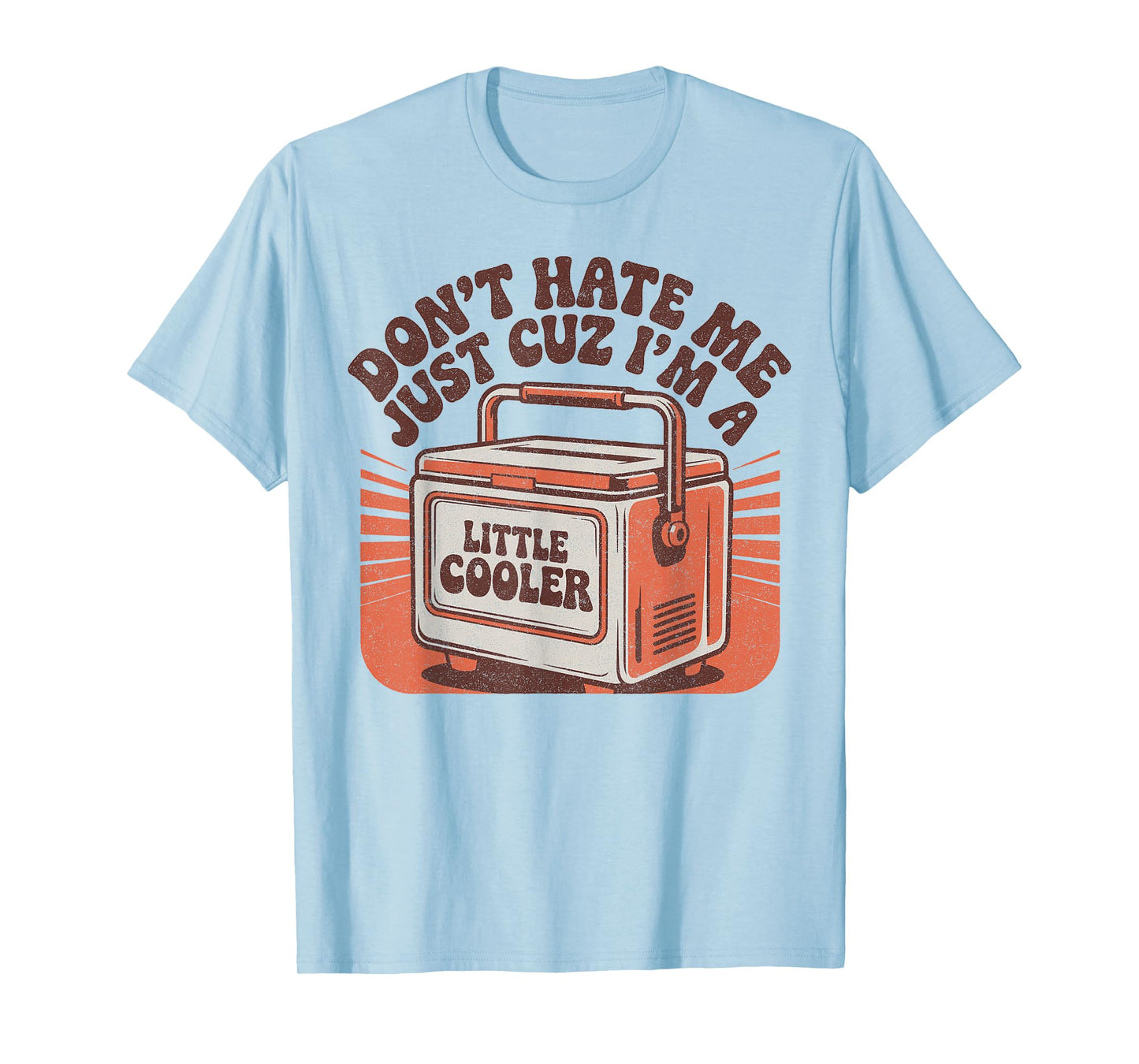 Don't Hate me Cuz I'm a Little Cooler Funny Retro T-Shirt